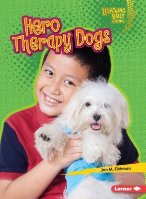 Hero Therapy Dogs by Fishman, Jon M.