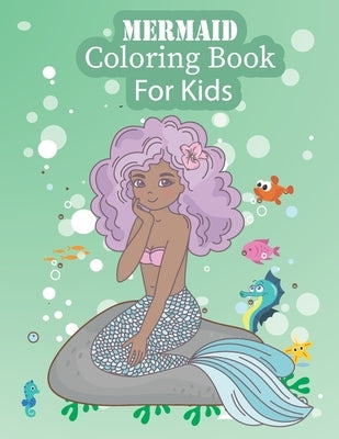 Mermaid Coloring Book For Kids: Mermaid Coloring Books for Kids and Adults (Mermaid Coloring Books Ages 4-8) by Mermaid Coloring Practice Paper, Mermaid