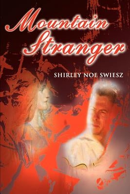 Mountain Stranger by Swiesz, Shirley Noe