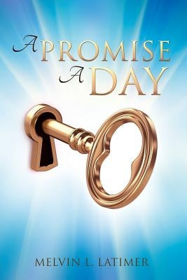 A Promise a Day by Latimer, Melvin L.