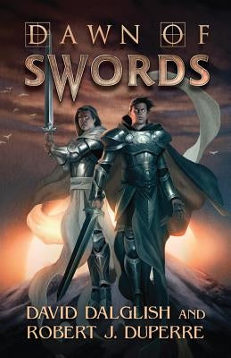 Dawn of Swords by Dalglish, David