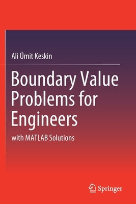 Boundary Value Problems for Engineers: With MATLAB Solutions by Keskin, Ali Ümit