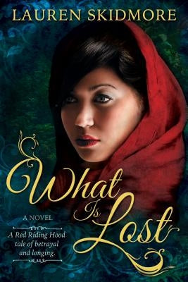 What Is Lost by Skidmore, Lauren