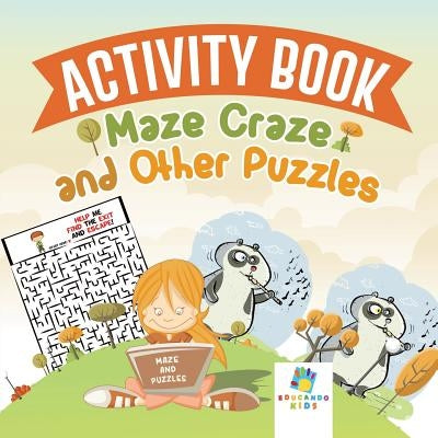 Activity Book Maze Craze and Other Puzzles by Educando Kids