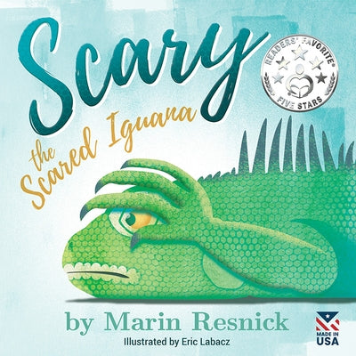 Scary the Scared Iguana by Resnick, Marin