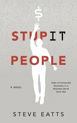 StupIT People by Eatts, Steve