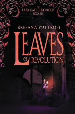 Leaves of Revolution by Puttroff, Breeana