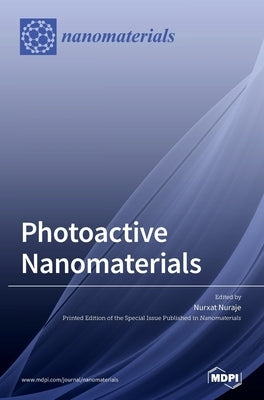 Photoactive Nanomaterials by Nuraje, Nurxat