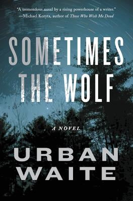 Sometimes the Wolf by Waite, Urban