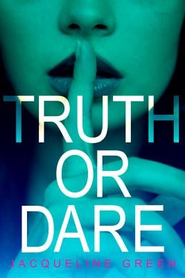 Truth or Dare by Green, Jacqueline