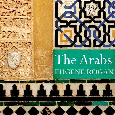 The Arabs: A History by Rogan, Eugene