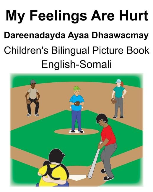 English-Somali My Feelings Are Hurt/Dareenadayda Ayaa Dhaawacmay Children's Bilingual Picture Book by Carlson, Suzanne