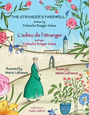 The Stranger's Farewell -- L'adieu de l'étranger: English-French Edition by Bazger Salam, Palwasha