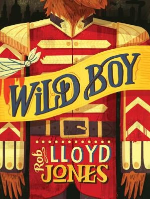 Wild Boy by Jones, Rob Lloyd