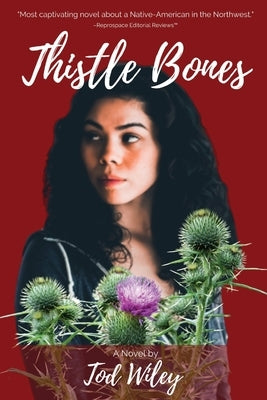 Thistle Bones by Wiley, Tod