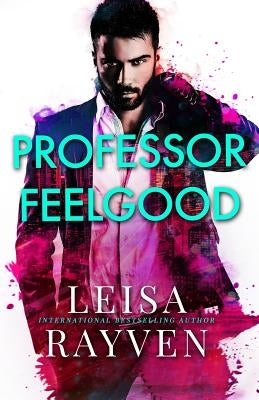 Professor Feelgood by Rayven, Leisa