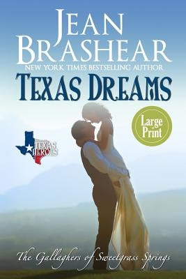 Texas Dreams (Large Print Edition): The Gallaghers of Sweetgrass Springs by Brashear, Jean