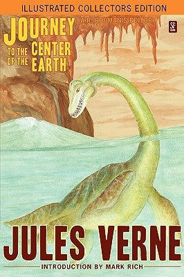 Journey to the Center of the Earth (Illustrated Collectors Edition)(SF Classic) by Verne, Jules