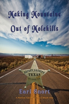 Making Mountains Out of Molehills: Deputy Sheriff by Snort, Earl