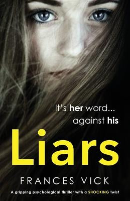 Liars: A gripping psychological thriller with a shocking twist by Vick, Frances