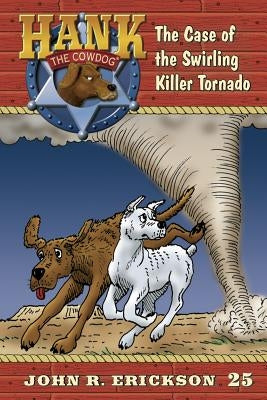 The Case of the Swirling Killer Tornado by Erickson, John R.