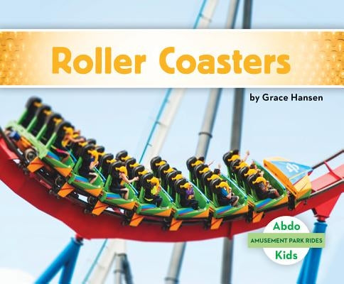 Roller Coasters by Hansen, Grace