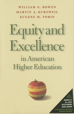 Equity and Excellence in American Higher Education by Bowen, William G.