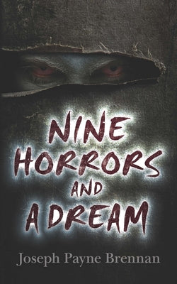 Nine Horrors and a Dream by Brennan, Joseph Payne