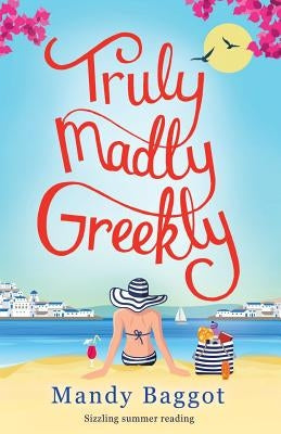 Truly, Madly, Greekly by Baggot, Mandy