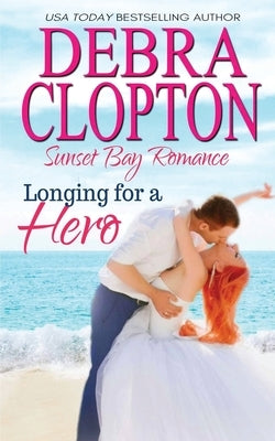 Longing for a Hero by Clopton, Debra