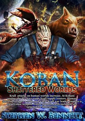 Koban: Shattered Worlds by Bennett, Stephen W.