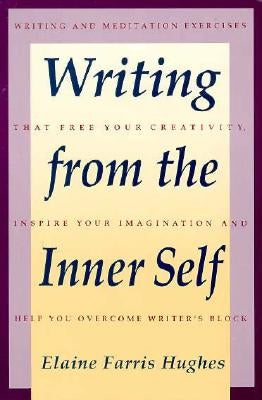 Writing from the Inner Self by Hughes, Elaine F.