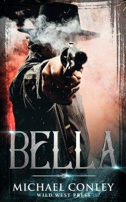 Bella by Conley, Michael