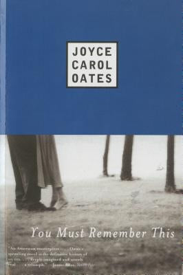 You Must Remember This by Oates, Joyce Carol