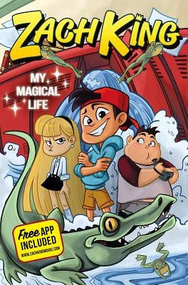 Zach King: My Magical Life by King, Zach