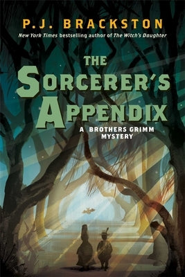 The Sorcerer's Appendix: A Brothers Grimm Mystery by Brackston, P. J.