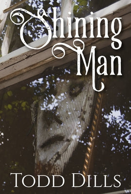 Shining Man by Dills, Todd