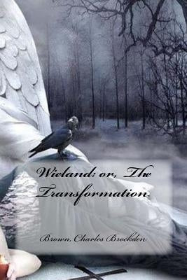 Wieland: or, The Transformation by Hollybooks