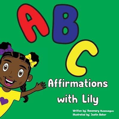 ABC Affirmations with Lily by Nwaosuagwu, Rosemary