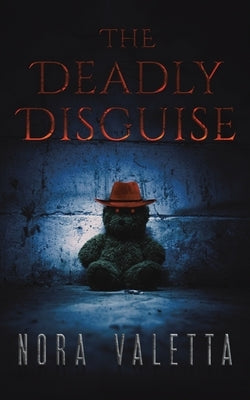 The Deadly Disguise by Valetta, Nora