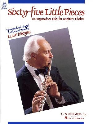 Sixty-Five Little Pieces in Progressive Order for Beginner Flutists by Moyse, Louis