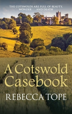 A Cotswold Casebook by Tope, Rebecca