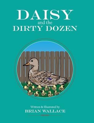 Daisy and the Dirty Dozen by Wallace, Brian