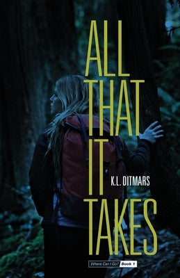 All That it Takes by Ditmars, K. L.