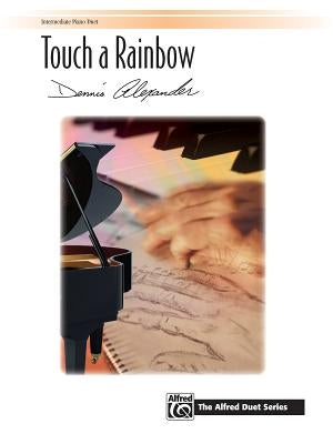 Touch a Rainbow: Sheet by Alexander, Dennis