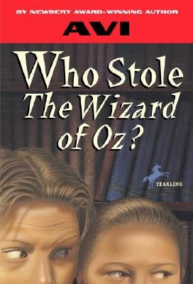 Who Stole the Wizard of Oz? by Avi