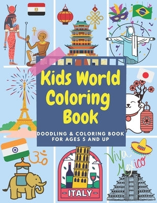 Kids World Coloring Book: Doodling Coloring Book for Ages 5 and Up by Publishing, Pelangi