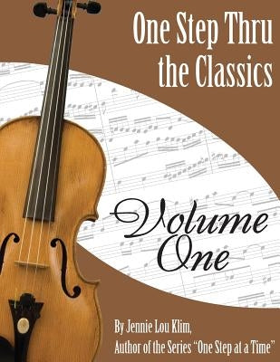 One Step Thru The Classics: Violin Book 1 by Klim, Jennie Lou