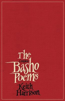 The Complete Basho Poems by Harrison, Keith