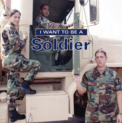 I Want to Be a Soldier by Liebman, Dan